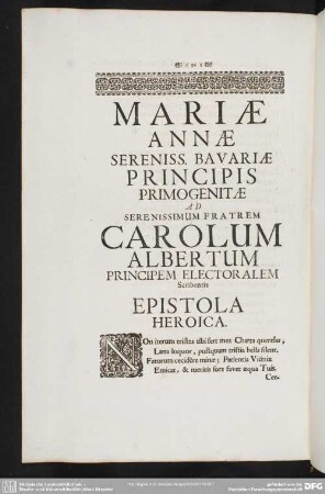 Mariae Annae Sereniss. Bavariae Principis Primogenitae Ad Serenissimum Fratrem Carolum Albertum Principem Electoralem Scribentis Epistola Heroica
