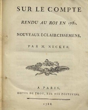 Sur Le Compte Rendu Au Roi En 1781. : Nouveaux Éclaircissemens