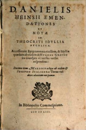 Elegiae : Accesserunt epigrammata eiusdem et idyllia quaedam ab eodem et H. Grotio ... translata ...