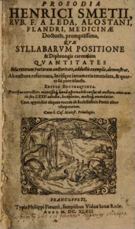 Prosodia Henrici Smetii ... : quae syllabarum positione & diphthongis carentium quantitates, ... demonstrat