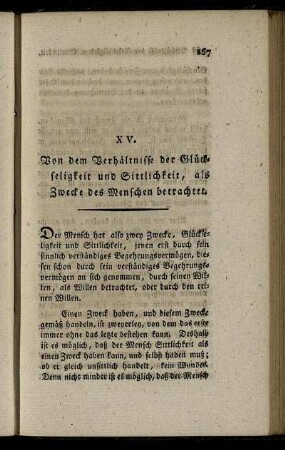 XV. Von dem Verhältnisse der Glückseligkeit und Sittlichkeit, als Zwecke des Menschen betrachtet.