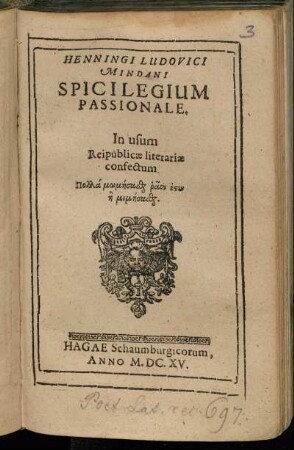 Henningi Ludovici Mindani Spicilegium Passionale : In usum Reipublicae literariae confectum ...