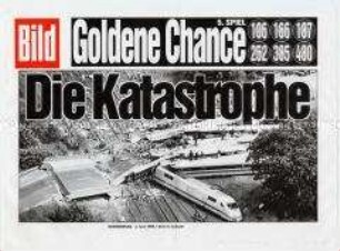Maueranschlag von "Bild": "Die Katastrophe" (ICE-Zugunglück)