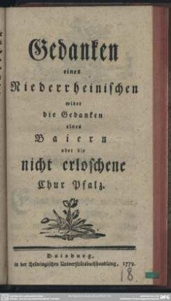 Gedanken eines Niederrheinischen wider die Gedanken eines Baiern oder die nicht erloschene Chur Pfalz
