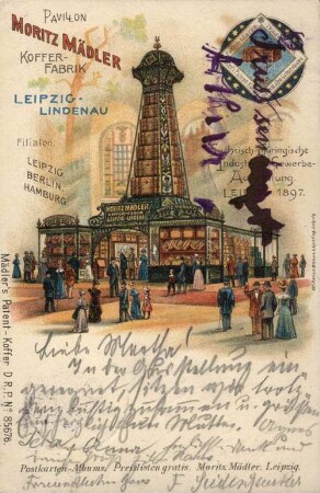 Sächsisch-Thüringische Industrie u. Gewerbe-Ausstellung, Leipzig 1897: Pavillon Moritz Mädler ; Koffer-Fabrik Leipzig-Lindenau