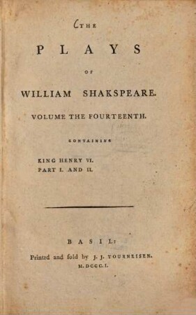 The Plays of William Shakespeare : with the corrections and illustrations of various commentators, to which are added notes, Vol. 14. King Henry VI. : Part. 1/2