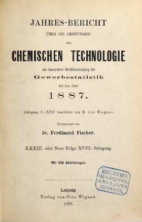 Jahresbericht über die Leistungen der chemischen Technologie. 33. 1887 (1888) = N.F. 18