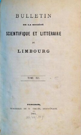 Bulletin de la Société Scientifique et Littéraire du Limbourg. 16, 16. 1884