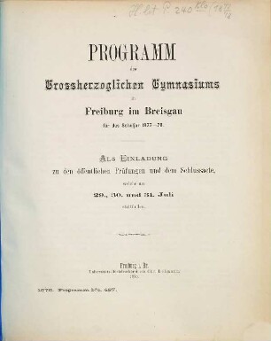 Programm des Grossherzoglichen Gymnasiums in Freiburg im Breisgau : für das Schuljahr ..., 1877/78