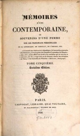 Mémoires d'une contemporaine : ou souvenirs d'une femme sur les principaux personnages de la république, du consulat, de l'empire, etc.. T. 5 (1828)