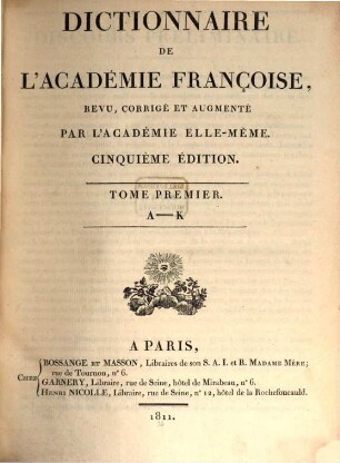 Dictionnaire de l'Académie Franc̨oise. 1, A - K