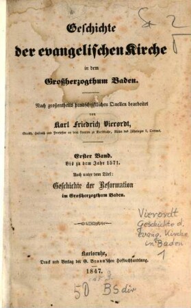 Geschichte der evangelischen Kirche in dem Großherzogthum Baden : Nach großentheils handschriftl. Quellen bearbeitet. 1, Bis zu dem Jahr 1571