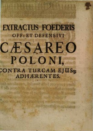 Extractus foederis ... caesareo Poloni contra Turcam eiusque adhaerentes