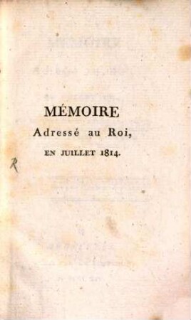 Memoire addressé au Roy, en Juillet 1814