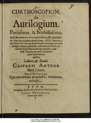 Chrysioscopion, seu Aurilogium : Potissima, & Nobilissima auri arcana ... repandens ...