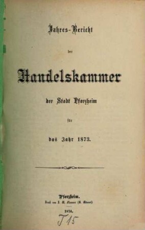 Jahresbericht der Handelskammer Pforzheim. 1873 (1874)