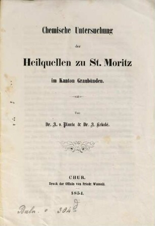 Chemische Untersuchung der Heilquellen zu St. Moritz im Kanton Graubünden : Von Adolph v. Planta-Reichenau u. A. Kekulé
