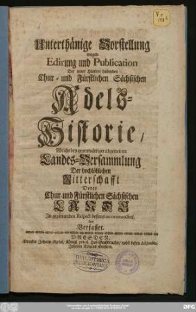 Unterthänige Vorstellung wegen Edirung und Publication Der unter Händen habenden Chur- und Fürstlichen Sächsischen Adels-Historie