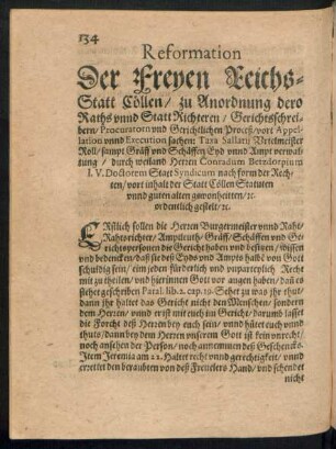 Reformation Der Freyen Reichsstatt Cöllen/ zu Anordnung dero Raths unnd Statt Richteren/ Gerichtsschreibern/ Procuratorn und Gerichtlichen Proceß/ vort Appellation unnd Execution sachen ...