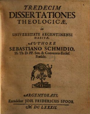 Tredecim dissertationes theol. in universitate Argentinensi habitae
