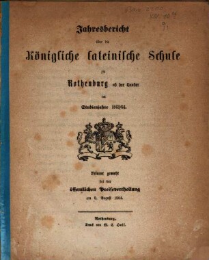 Jahresbericht über die Königliche Lateinische Schule zu Rothenburg ob der Tauber. 1863/64