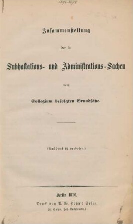 Zusammenstellung der in Subhastations- und Administrations-Sachen vom Collegium befolgten Grundsätze