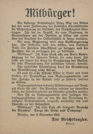 Mitbürger! Der bisherige Reichskanzler Prinz Prinz Max von Baden hat mir [...]