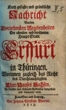 Kurtzgefaßte und gründliche Nachricht von den vornehmsten Begebenheiten der ... Stadt Erfurt