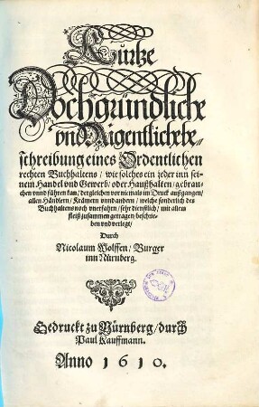 Kurtze doch gründliche und aigentliche beschreibung eines Ordentlichen rechten Buchhaltens