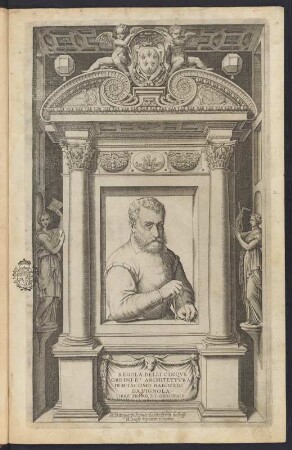 Giacomo Barozzi da Vignola, Titelblatt : Kupfertitel mit Portrait Giacomo Barozzi da Vignola (auch Jacopo Barozzi da Vignola oder einfach Vignola (1507 -1573). aus: Vignola; Michelangelo Buonarroti: Regola Delli Cinqve Ordini D'Architettvra : Libro Primo, Et Originale. Roma: Rossa[ca. 1620] Dresden: SLUB Archit.102,misc.1