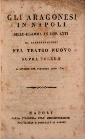 Gli Aragonesi in Napoli : Melo-dramma in 2 atti