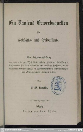 Tausend Erwerbsquellen für Geschäfts - und Privatleute : eine Zusammenstellung