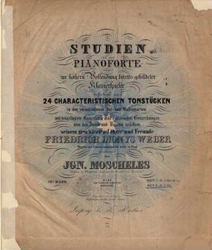 Studien für das Pianoforte : zur höhern Vollendung bereits gebildeter Klavierspieler ; bestehend aus 24 characteristischen Tonstücken in den verschiedenen Dur- und Molltonarten mit beigefügtem Fingersatze und erklärenden Bemerkungen über den Zweck und Vortrag derselben ; 70s Werk, 2