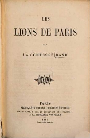 Les Lions de Paris : Par la comtesse Dash [d.i. Gabrielle Anne, vicomtesse de Saint-Mars]