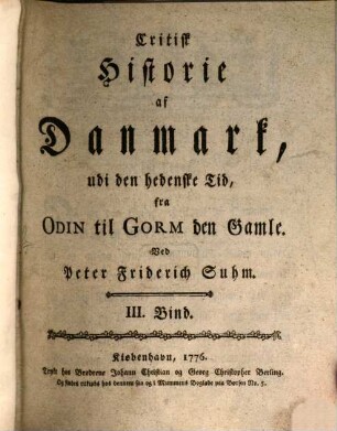 Critisk Historie af Danmark, udi den hedenske Tid, fra Odin til Gorm den Gamle. 3