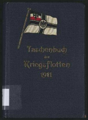 Taschenbuch der Kriegsflotten 1911 - Mit teilweiser Benutzung amtlicher Quellen.; Jg. 12