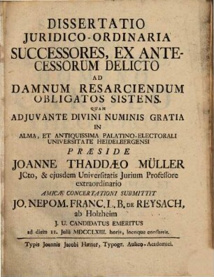 Diss. ... successores ex antecessorum delicto ad damnum resarciendum obligatos sistens