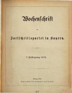 Wochenschrift der Fortschrittspartei in Bayern. 1872 = Jg. 8