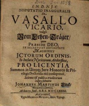 Disputatio Inauguralis De Vasallo Vicario, vulgò Vom Lehen-Träger