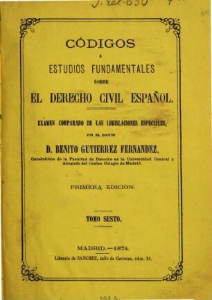 Códigos ó estudios fundamentales sobre el derecho civil español, 6