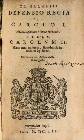 Cl. Salmasii Defensio Regia Pro Carolo I. : Ad Serenissimum Magnæ Britanniæ Regem Carolvm II., Filium natu majorem, Hæredem & successorem legitimum