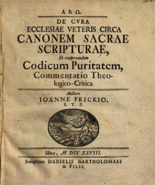 De Cura Ecclesiae Veteris Circa Canonem Sacrae Scripturae, Et conservandam Codicum Puritatem, Commentatio Theologico-Critica