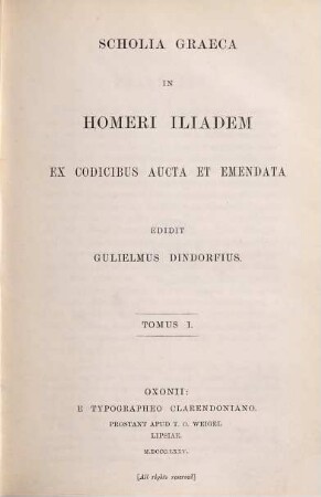 Scholia Graeca in Homeri Iliadem : ex codicibus aucta et emendata, 1