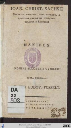 Ioan. Christ. Sachsii Sereniss. Prinicipi, Dum Viueret, A Consiliis Sacris Et Gymnasii Illustris Rectoris Manibus