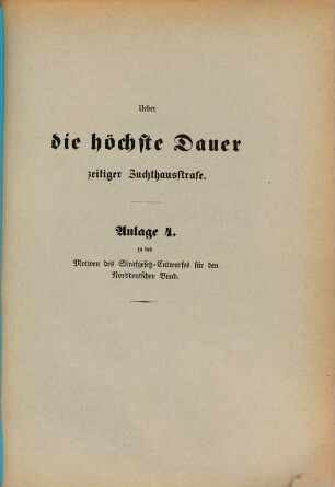 Entwurf eines Strafgesetzbuches für den Norddeutschen Bund, Anlage 4. Ueber die höchste Dauer zeitiger Zuchthausstrafe