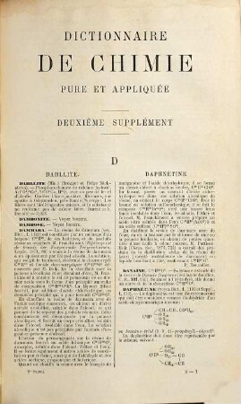 Dictionnaire de chimie pure et appliquée : comprenant: la chimie organique et inorganique, la chimie appliquée à l'industrie, à l'agriculture et aux arts, la chimie analytique, la chimie physique et la minéralogie, [8] = Suppl. 2. 8, Supplément 2 ; T. 3, D - E