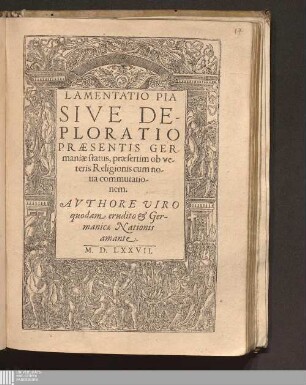 Lamentatio Pia Sive Deploratio Præsentis Germaniæ status, præsertim ob veteris Religionis cum noua commutationem