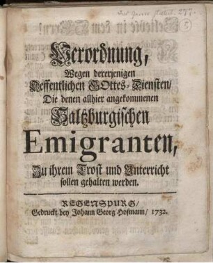 Verordnung, Wegen dererjenigen Oeffentlichen Gottes-Diensten, Die denen allhier angekommenen Saltzburgischen Emigranten, Zu ihrem Trost und Unterricht sollen gehalten werden