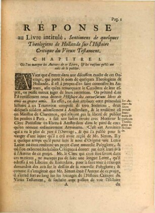 Réponse au Livre intitulé Sentimens de quelques Theologiens de Hollande sur l'Histoire Critique du Vieux Testament : Outre les Réponses aux Theologiens de Hollande on trouvera dans cet Ouvrage de nouvelles Preuves & de nouveaux Eclaircissemens pour servir de supplément à cette Histoire Critique