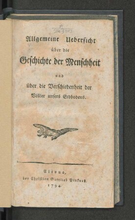 Allgemeine Uebersicht über die Geschichte der Menschheit und über die Verschiedenheit der Völker unsers Erdbodens